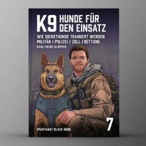 Spartanat Black Book 7 - K9 Hunde für den Einsatz